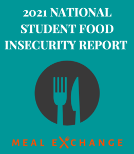 2021 National Student Food Insecurity Report. Meal Exchhange